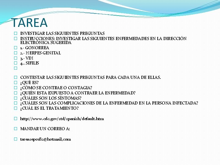 TAREA � INVESTIGAR LAS SIGUIENTES PREGUNTAS � INSTRUCCIONES: INVESTIGAR LAS SIGUIENTES ENFERMEDADES EN LA TAREA � INVESTIGAR LAS SIGUIENTES PREGUNTAS � INSTRUCCIONES: INVESTIGAR LAS SIGUIENTES ENFERMEDADES EN LA