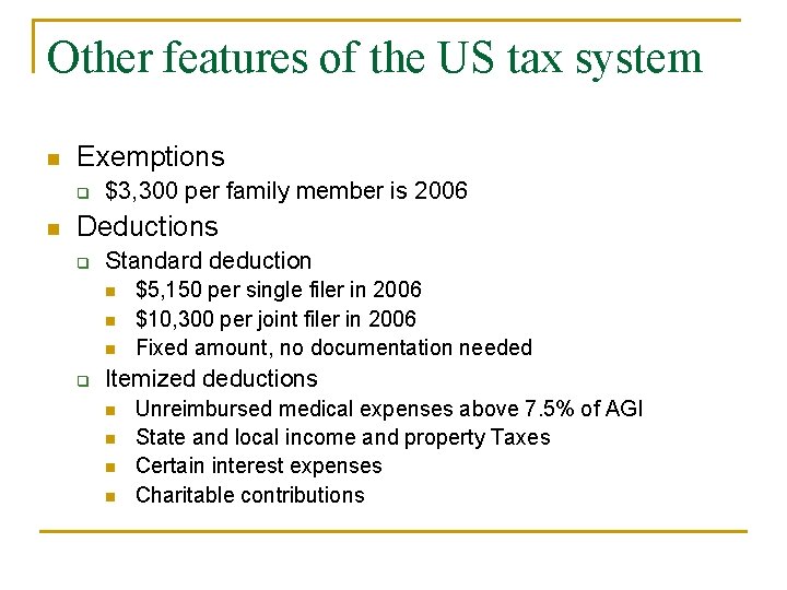 Other features of the US tax system n Exemptions q n $3, 300 per