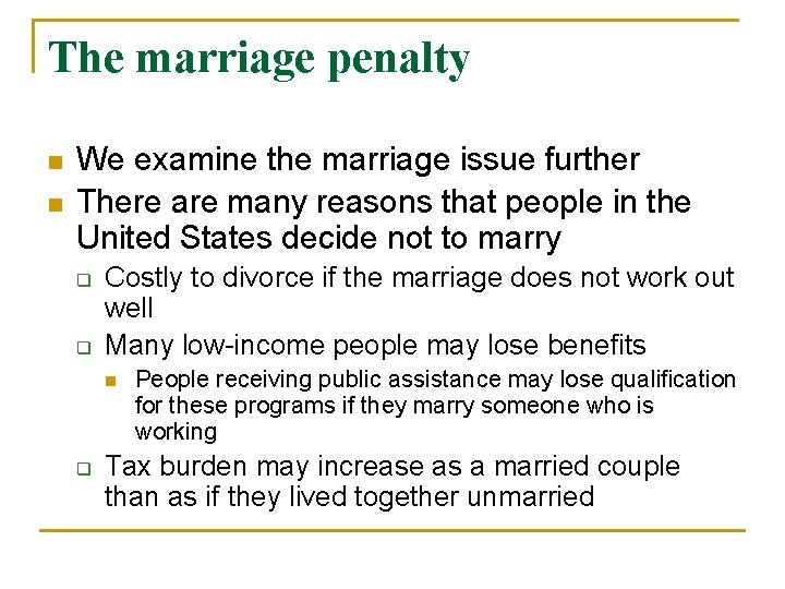 The marriage penalty n n We examine the marriage issue further There are many