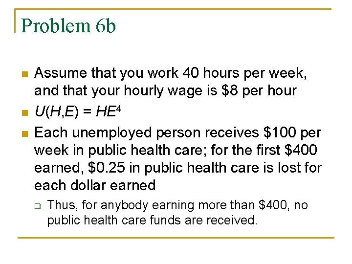 Problem 6 b n n n Assume that you work 40 hours per week,