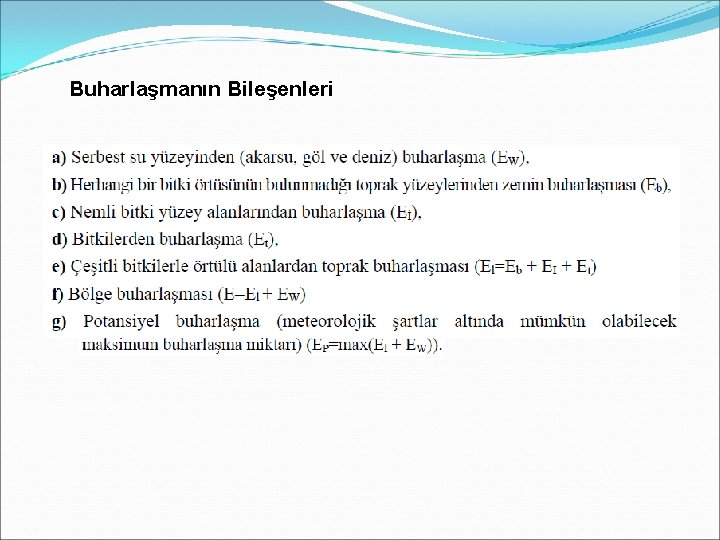 Buharlaşmanın Bileşenleri Buharlaşmanın Bileşenleri
