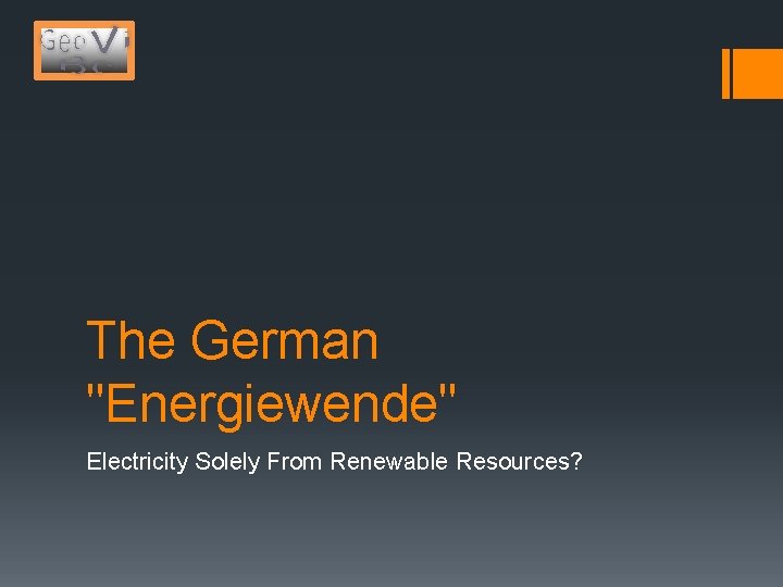 The German "Energiewende" Electricity Solely From Renewable Resources? 