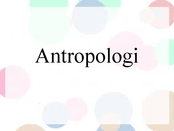 Antropologi 