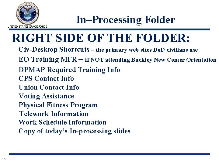 UNITED STATES SPACE FORCE In–Processing Folder RIGHT SIDE OF THE FOLDER: Civ-Desktop Shortcuts –