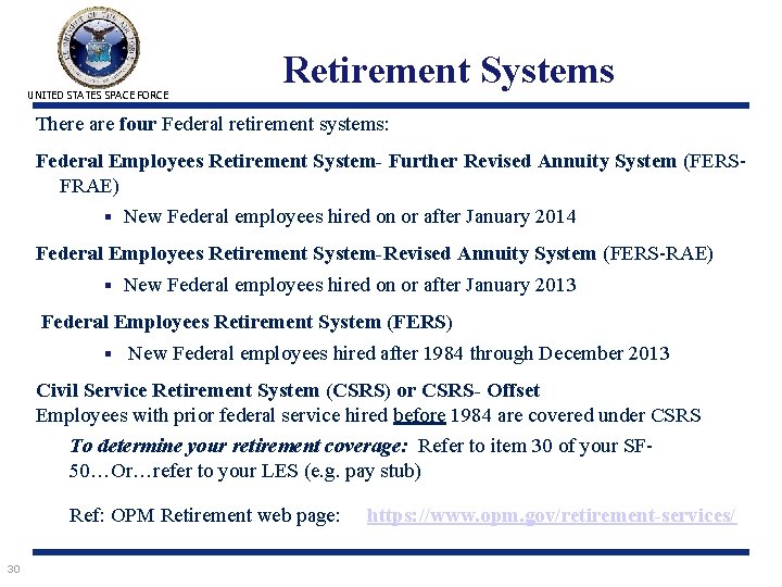 UNITED STATES SPACE FORCE Retirement Systems There are four Federal retirement systems: Federal Employees