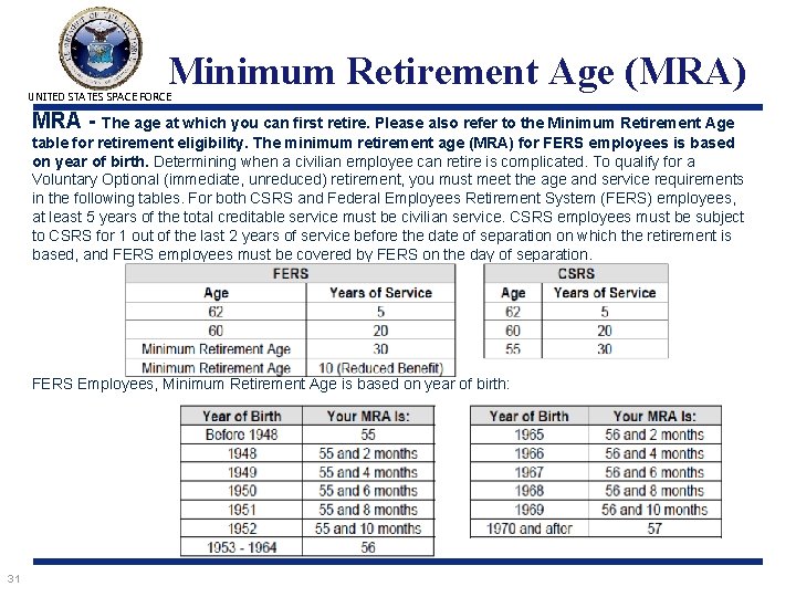 Minimum Retirement Age (MRA) UNITED STATES SPACE FORCE MRA - The age at which