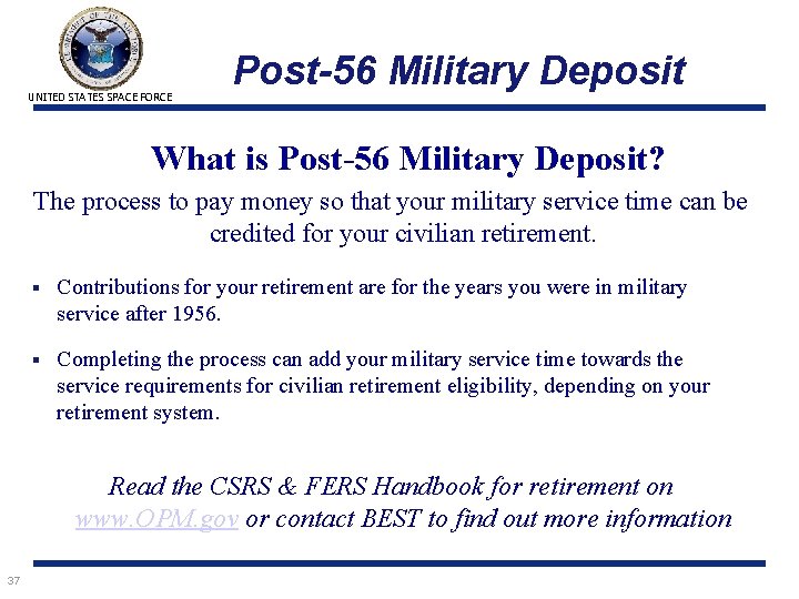 UNITED STATES SPACE FORCE Post-56 Military Deposit What is Post-56 Military Deposit? The process