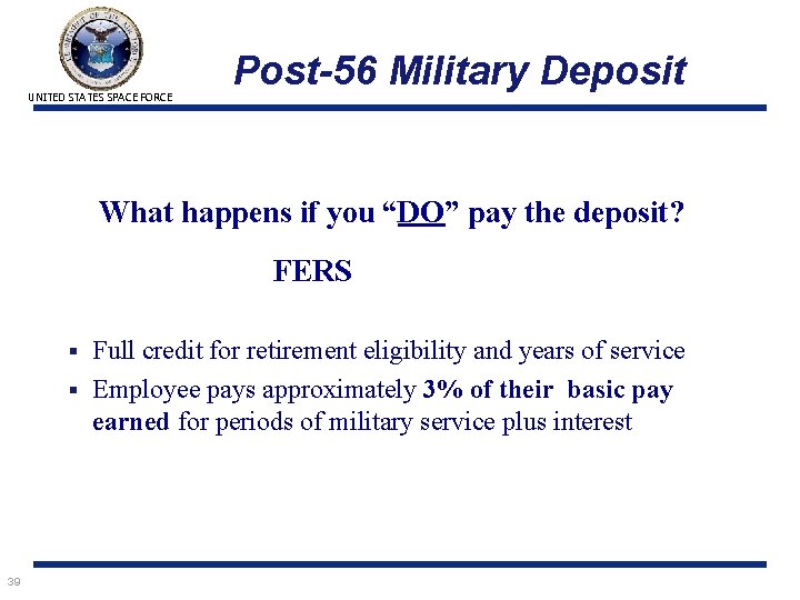 UNITED STATES SPACE FORCE Post-56 Military Deposit What happens if you “DO” pay the