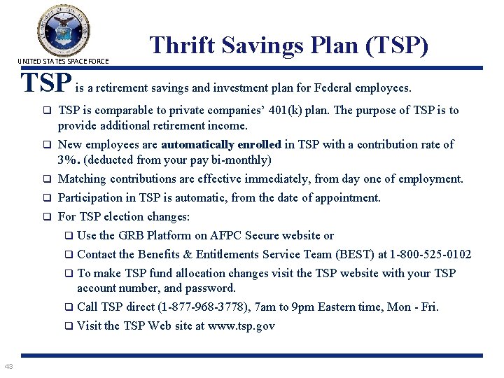 UNITED STATES SPACE FORCE Thrift Savings Plan (TSP) TSP is a retirement savings and