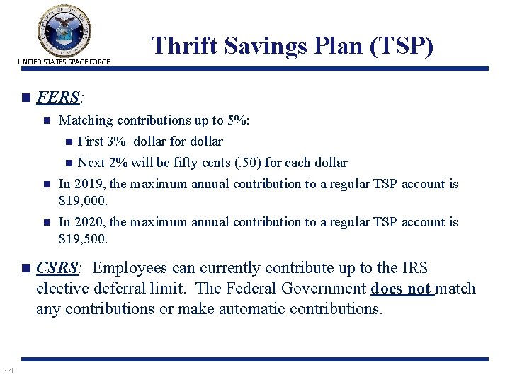 UNITED STATES SPACE FORCE n Thrift Savings Plan (TSP) FERS: Matching contributions up to