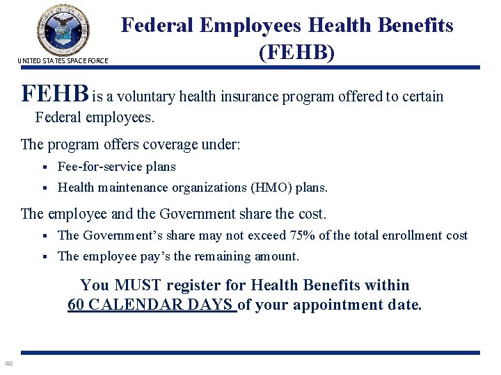 UNITED STATES SPACE FORCE Federal Employees Health Benefits (FEHB) FEHB is a voluntary health