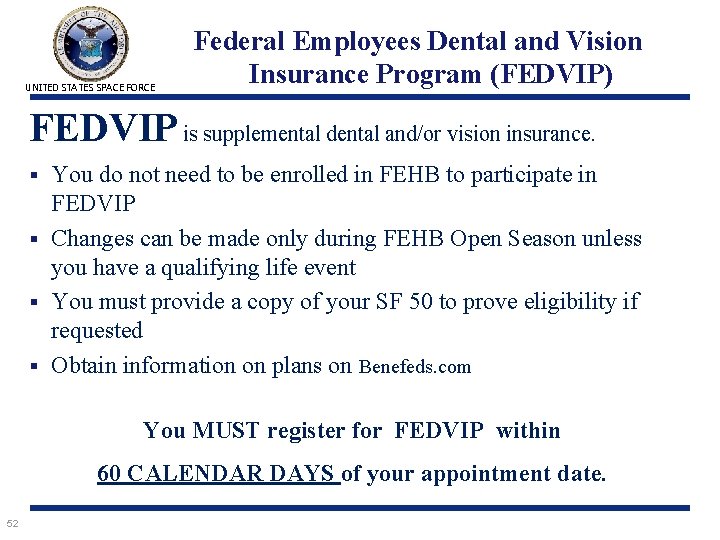 UNITED STATES SPACE FORCE Federal Employees Dental and Vision Insurance Program (FEDVIP) FEDVIP is