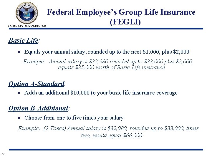 UNITED STATES SPACE FORCE Federal Employee’s Group Life Insurance (FEGLI) Basic Life: § Equals