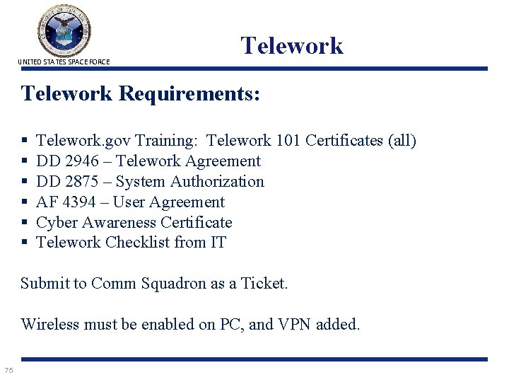 UNITED STATES SPACE FORCE Telework Requirements: § § § Telework. gov Training: Telework 101