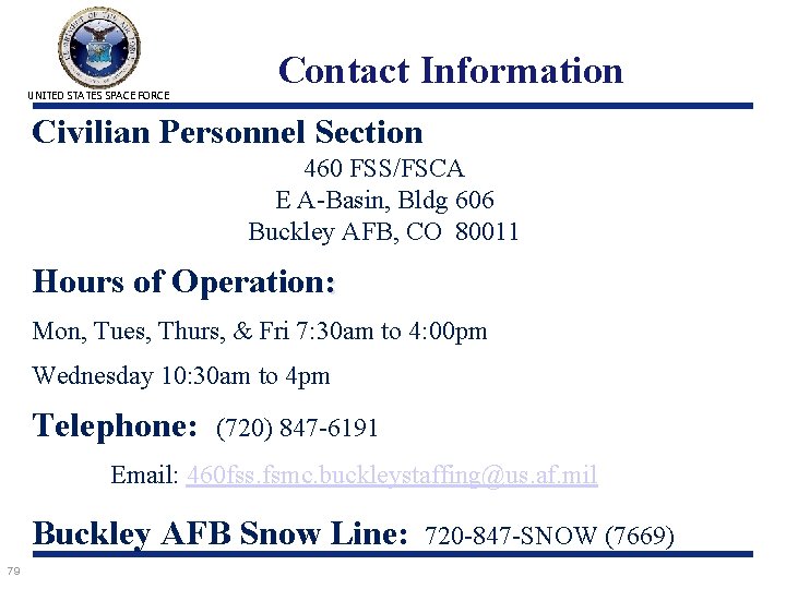 UNITED STATES SPACE FORCE Contact Information Civilian Personnel Section 460 FSS/FSCA E A-Basin, Bldg