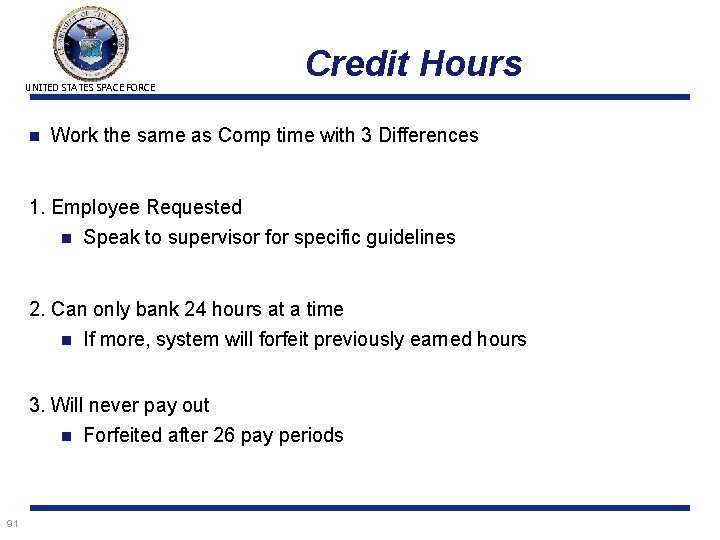 UNITED STATES SPACE FORCE n Credit Hours Work the same as Comp time with