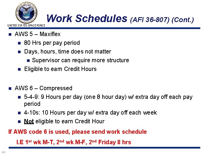UNITED STATES SPACE FORCE n Work Schedules (AFI 36 -807) (Cont. ) AWS 5