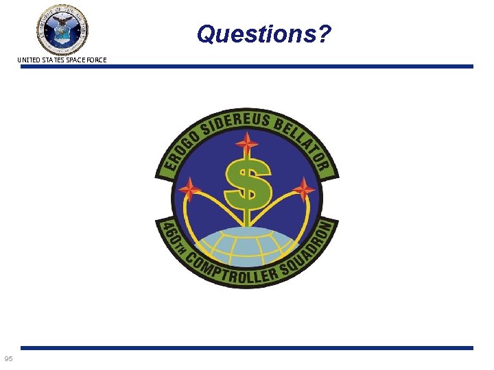 Questions? UNITED STATES SPACE FORCE 95 