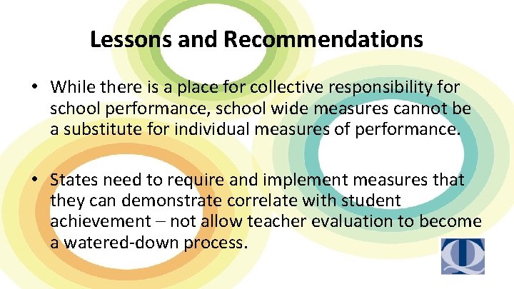Lessons and Recommendations • While there is a place for collective responsibility for school
