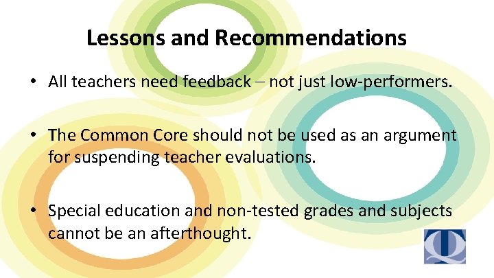 Lessons and Recommendations • All teachers need feedback – not just low-performers. • The