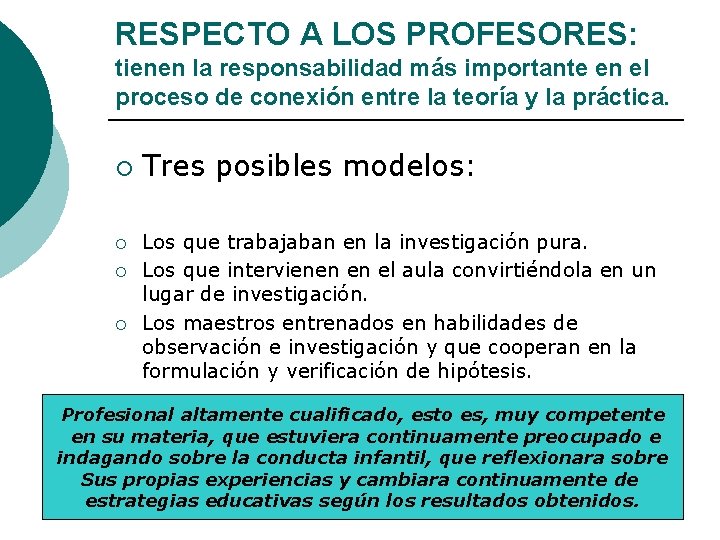 RESPECTO A LOS PROFESORES: tienen la responsabilidad más importante en el proceso de conexión