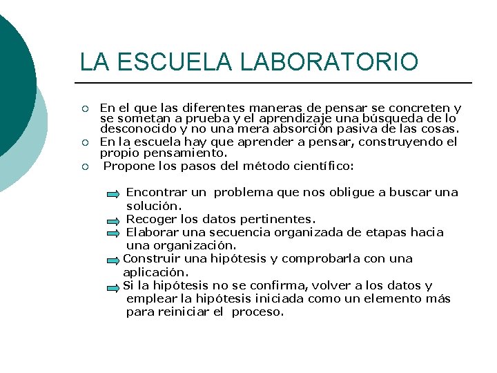 LA ESCUELA LABORATORIO ¡ ¡ ¡ En el que las diferentes maneras de pensar