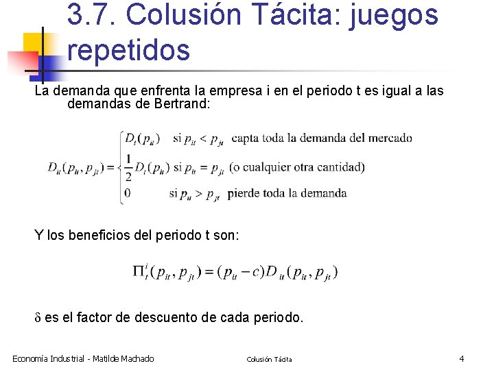 3. 7. Colusión Tácita: juegos repetidos La demanda que enfrenta la empresa i en