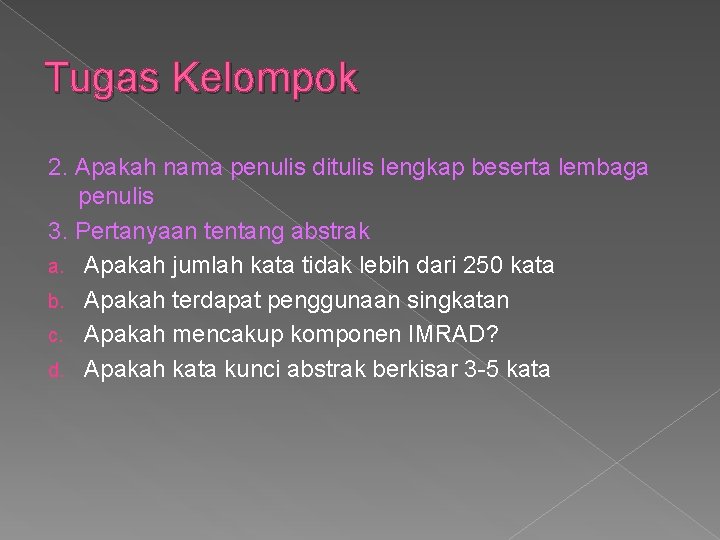 Tugas Kelompok 2. Apakah nama penulis ditulis lengkap beserta lembaga penulis 3. Pertanyaan tentang