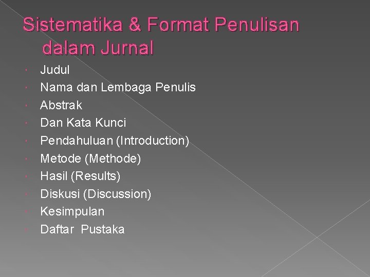 Sistematika & Format Penulisan dalam Jurnal Judul Nama dan Lembaga Penulis Abstrak Dan Kata