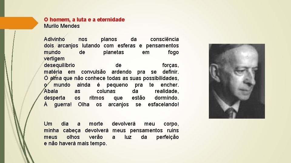 O homem, a luta e a eternidade Murilo Mendes Adivinho nos planos da consciência