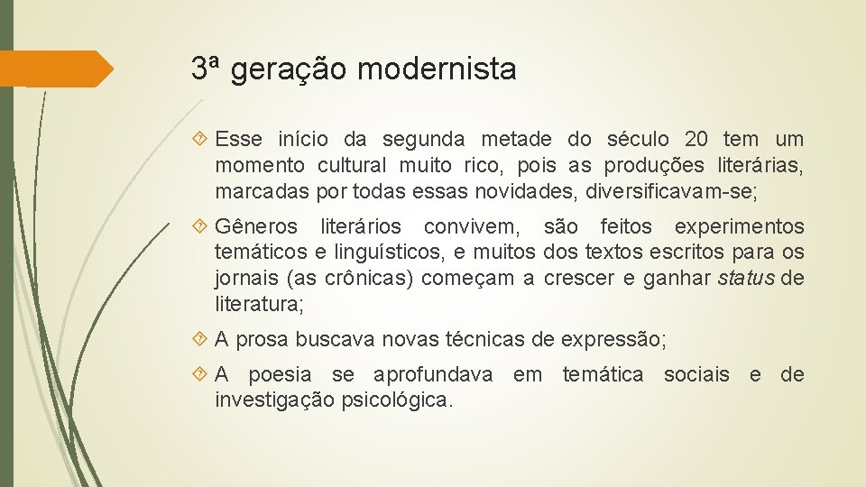 3ª geração modernista Esse início da segunda metade do século 20 tem um momento