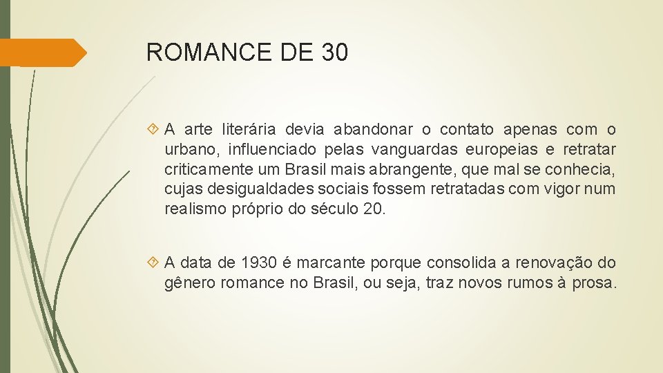 ROMANCE DE 30 A arte literária devia abandonar o contato apenas com o urbano,