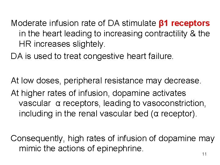 Moderate infusion rate of DA stimulate β 1 receptors in the heart leading to