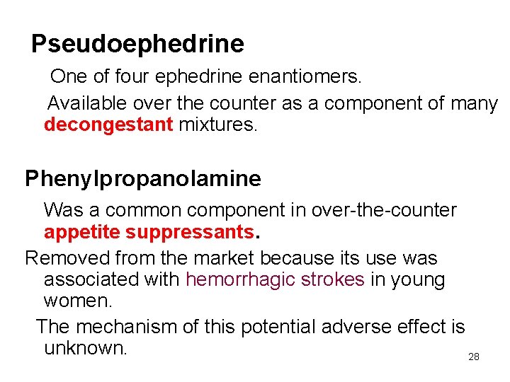  Pseudoephedrine One of four ephedrine enantiomers. Available over the counter as a component