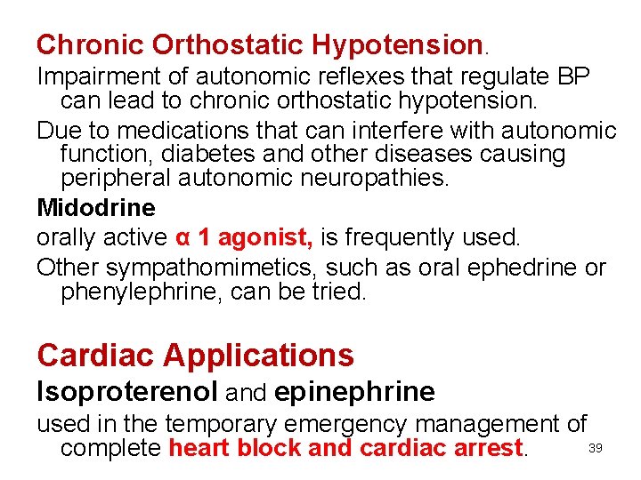 Chronic Orthostatic Hypotension. Impairment of autonomic reflexes that regulate BP can lead to chronic