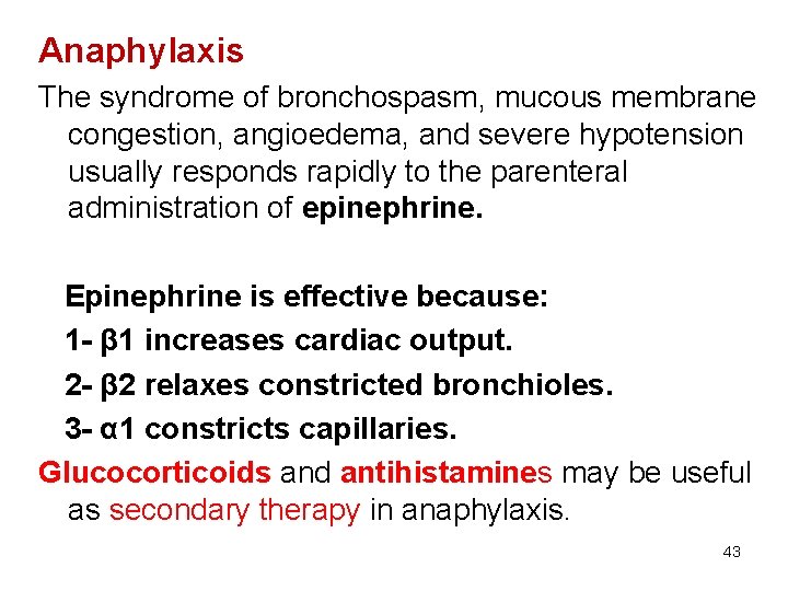 Anaphylaxis The syndrome of bronchospasm, mucous membrane congestion, angioedema, and severe hypotension usually responds