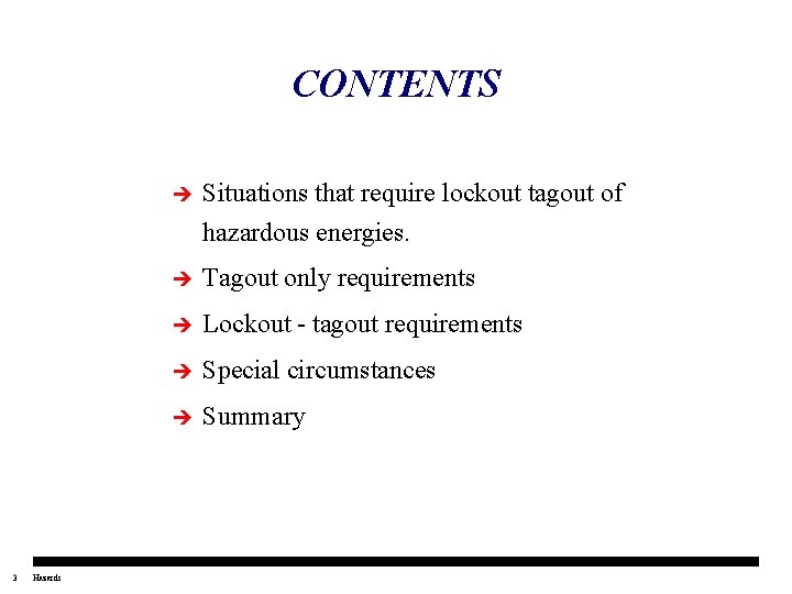 CONTROL OF HAZARDOUS ENERGIES LOCKOUT TAGOUT 1 Hazards
