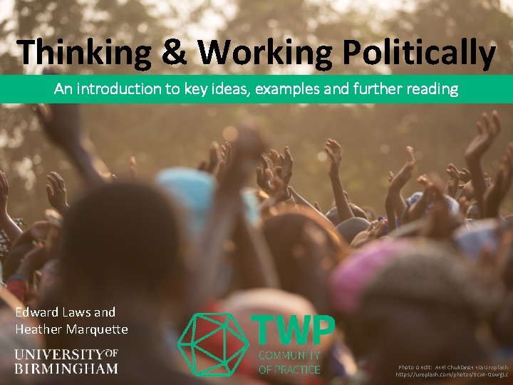 Thinking & Working Politically An introduction to key ideas, examples and further reading Edward