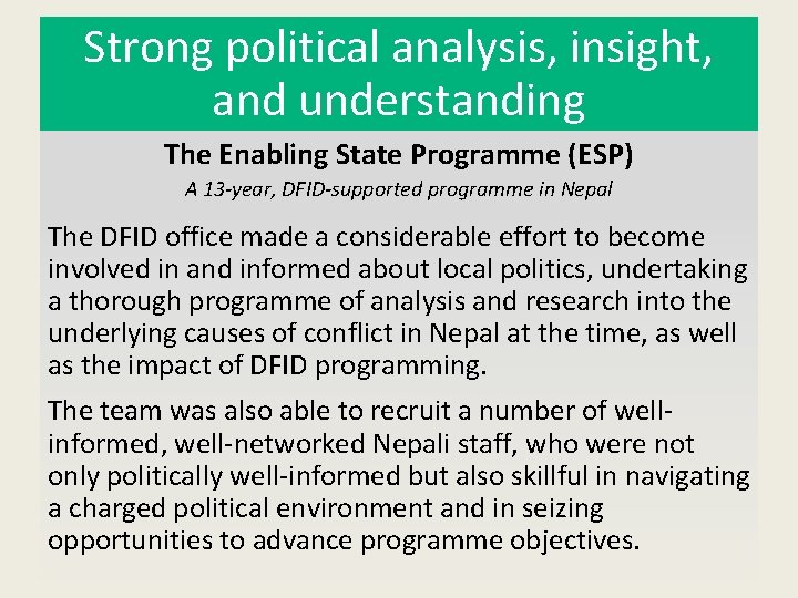 Strong political analysis, insight, and understanding The Enabling State Programme (ESP) A 13 -year,