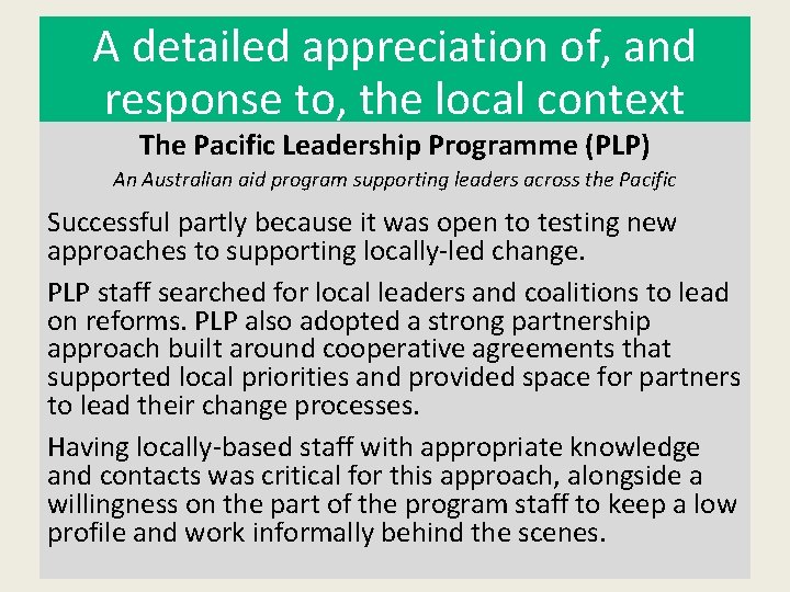 A detailed appreciation of, and response to, the local context The Pacific Leadership Programme