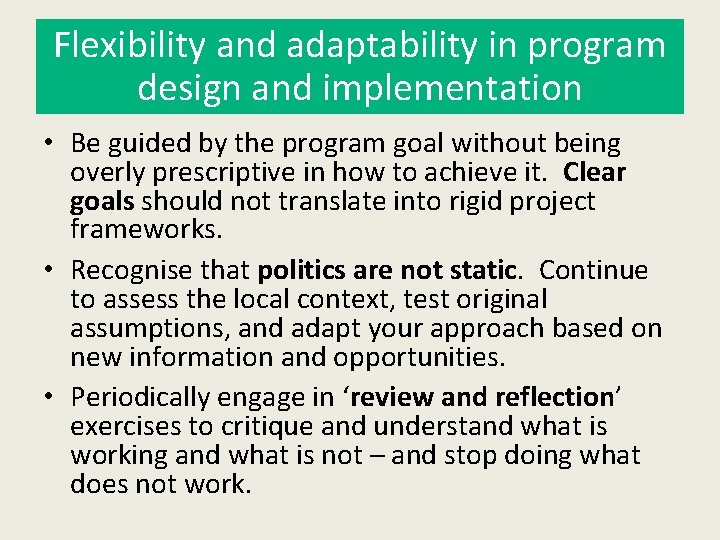 Flexibility and adaptability in program design and implementation • Be guided by the program
