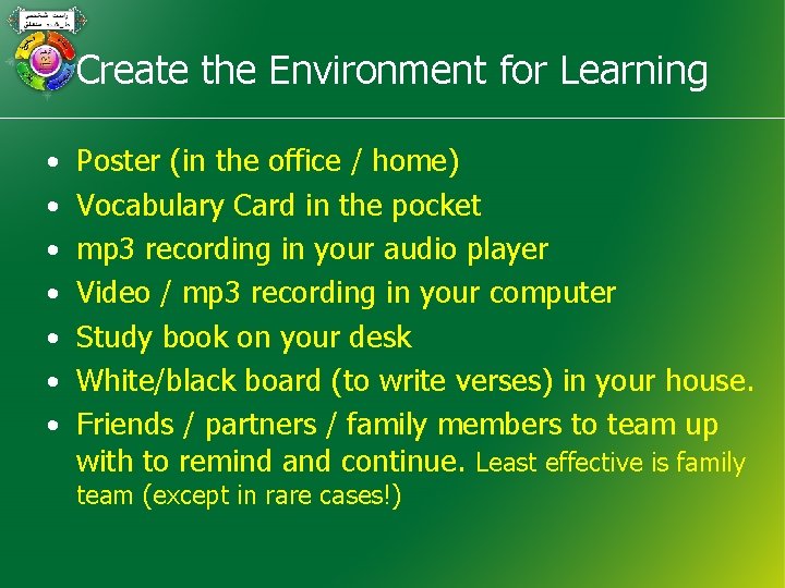 Create the Environment for Learning • Poster (in the office / home) • Vocabulary