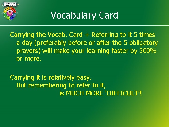 Vocabulary Card Carrying the Vocab. Card + Referring to it 5 times a day