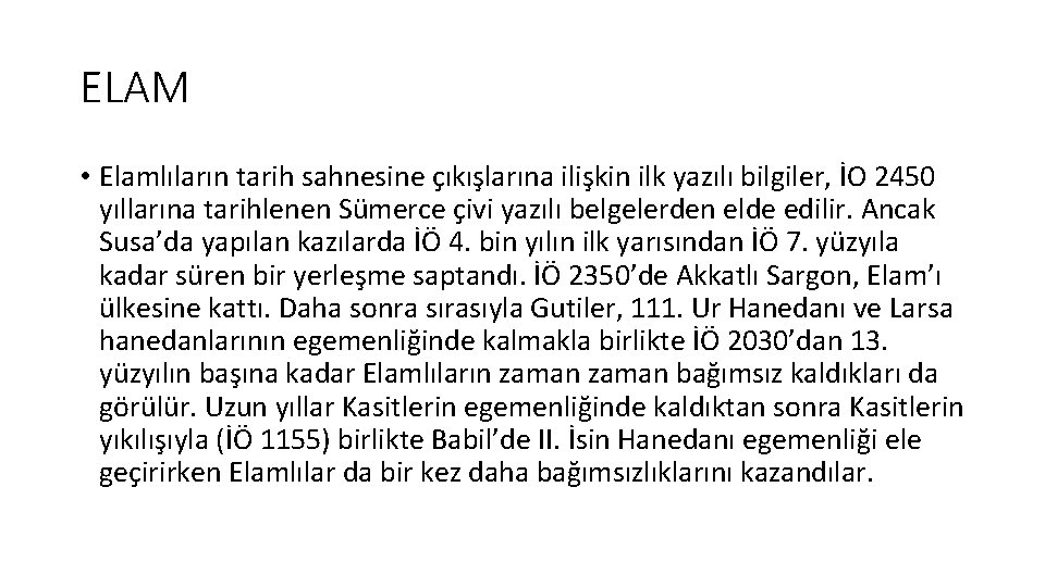 ELAM • Elamlıların tarih sahnesine çıkışlarına ilişkin ilk yazılı bilgiler, İO 2450 yıllarına tarihlenen