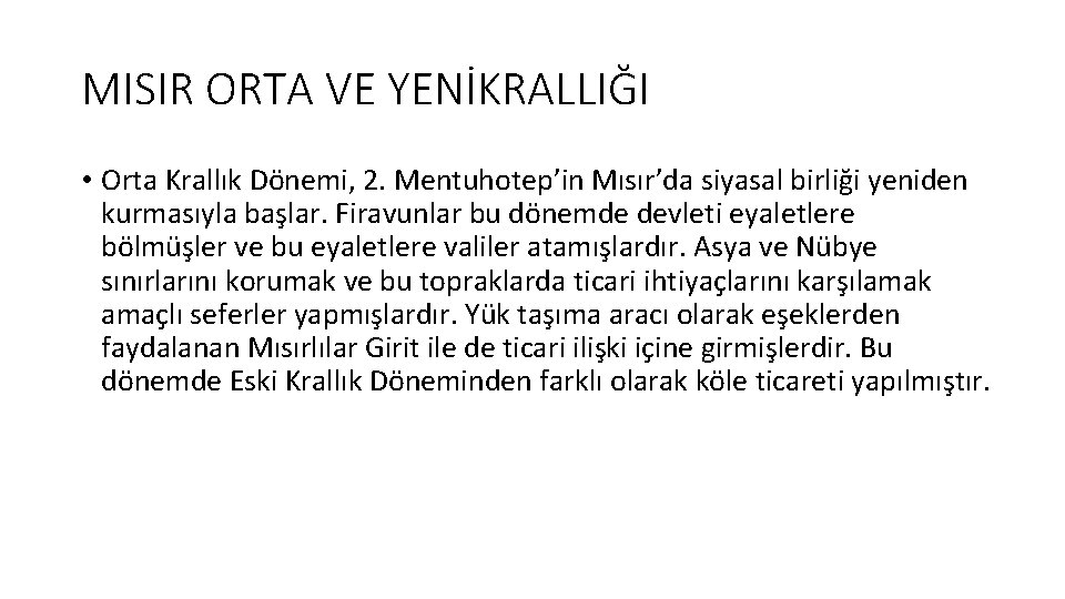 MISIR ORTA VE YENİKRALLIĞI • Orta Krallık Dönemi, 2. Mentuhotep’in Mısır’da siyasal birliği yeniden