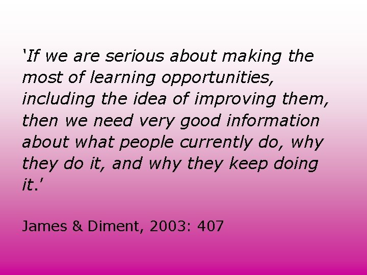 ‘If we are serious about making the most of learning opportunities, including the idea ‘If we are serious about making the most of learning opportunities, including the idea