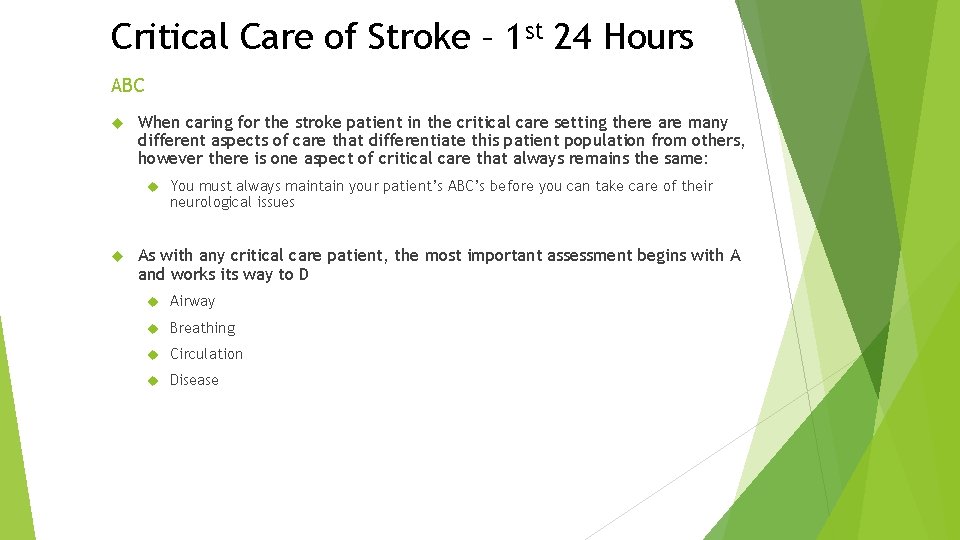 Critical Care of Stroke – 1 st 24 Hours ABC When caring for the Critical Care of Stroke – 1 st 24 Hours ABC When caring for the