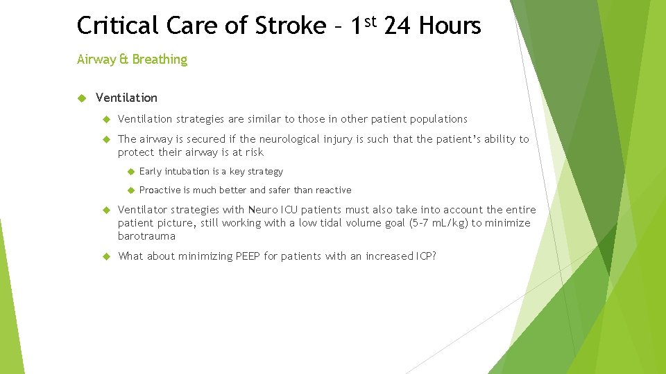 Critical Care of Stroke – 1 st 24 Hours Airway & Breathing Ventilation strategies Critical Care of Stroke – 1 st 24 Hours Airway & Breathing Ventilation strategies