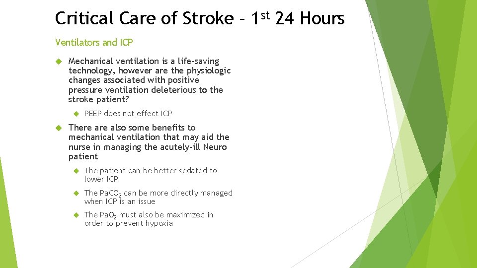 Critical Care of Stroke – 1 st 24 Hours Ventilators and ICP Mechanical ventilation Critical Care of Stroke – 1 st 24 Hours Ventilators and ICP Mechanical ventilation