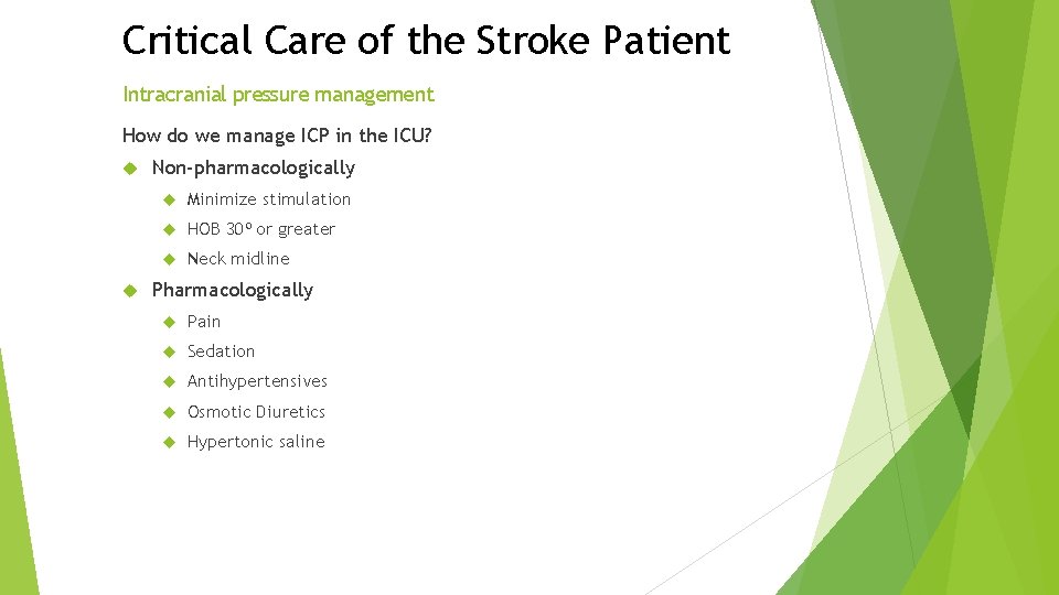 Critical Care of the Stroke Patient Intracranial pressure management How do we manage ICP Critical Care of the Stroke Patient Intracranial pressure management How do we manage ICP